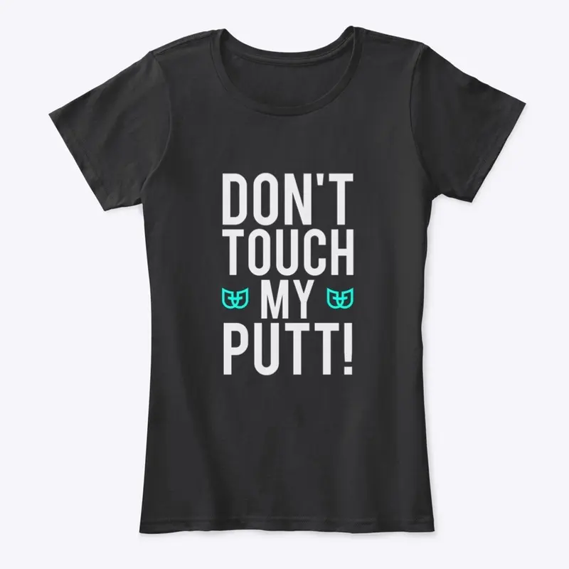 Don't Touch My Putt