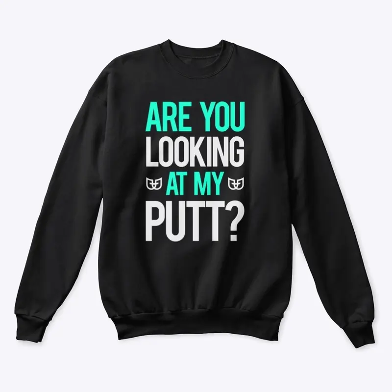 Are You Looking At My Putt?