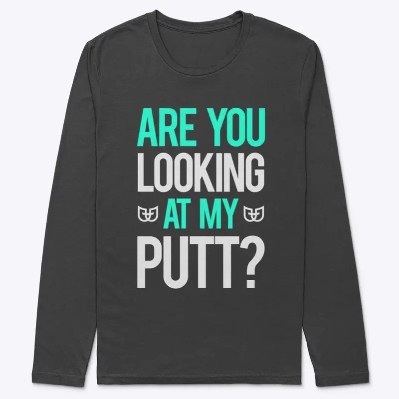 Are You Looking At My Putt?