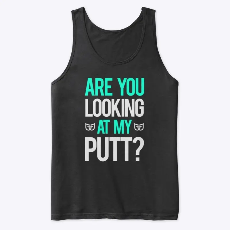 Are You Looking At My Putt?