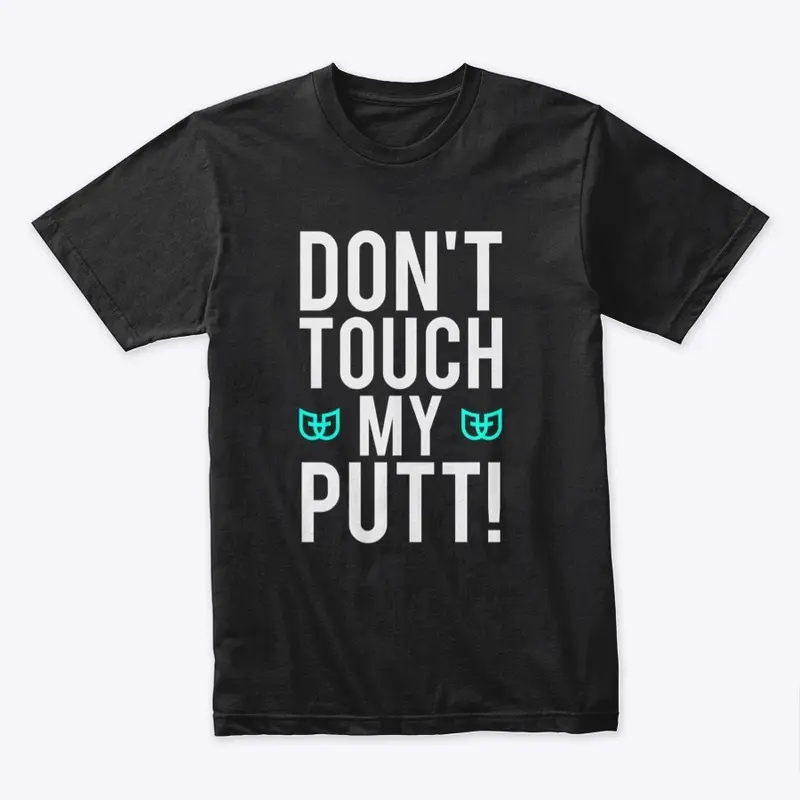 Don't Touch My Putt